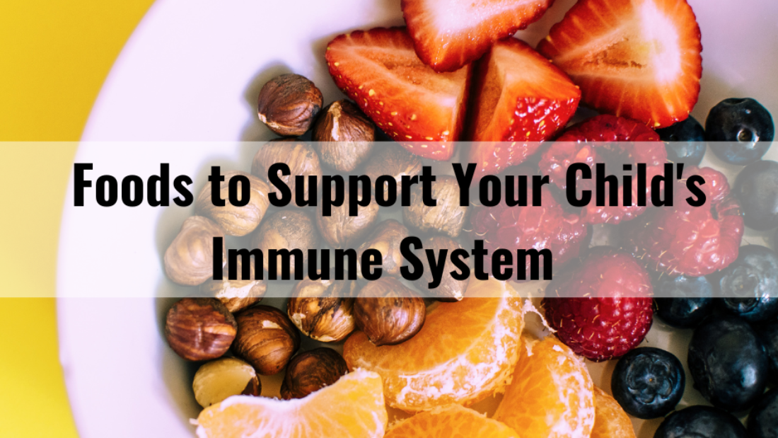 Foods to Support Your Child's Immune System