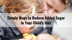 Simple Ways to Reduce Added Sugar in Your Child's Diet