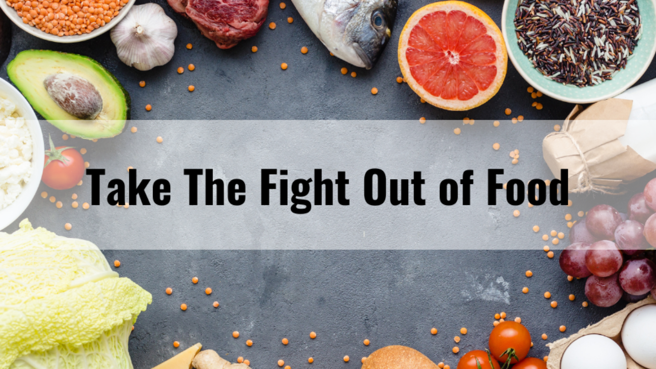 Take The Fight Out of Food!