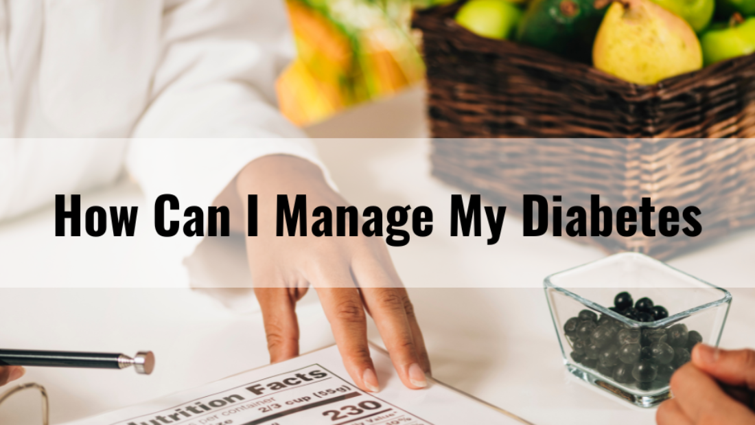 How Can I Manage My Diabetes?