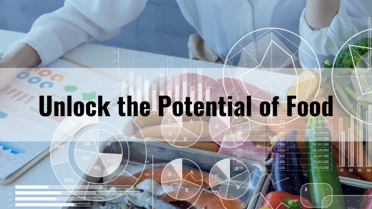 Unlock The Potential of Food