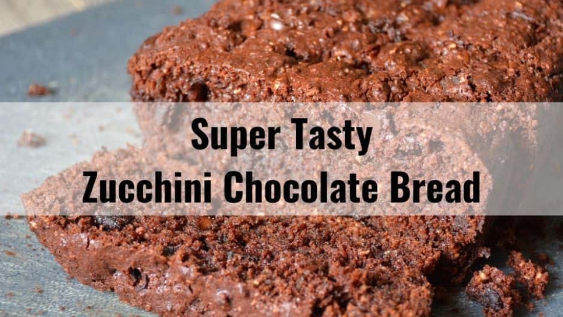 Super Tasty Zucchini Chocolate Bread