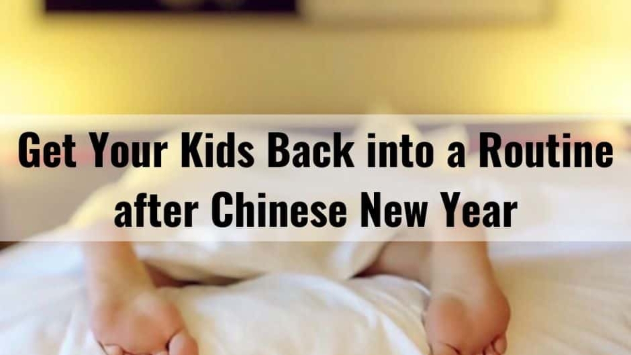 get-your-kids-back-into-a-routine-after-chinese-new-year-photo