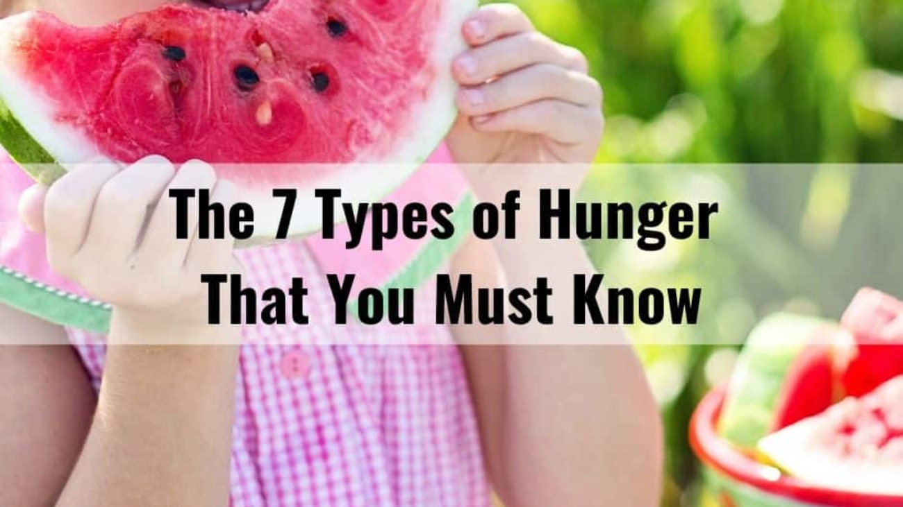 the-7-types-of-hunger-that-you-must-know-photo