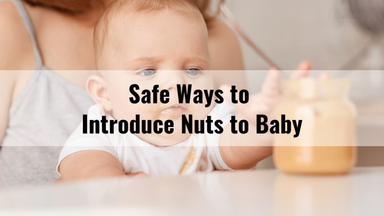 Safe Ways to Introduce Nuts to Baby