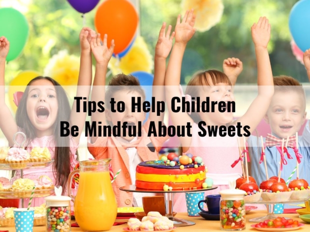 Tips To Help Children Be Mindful About Sweets