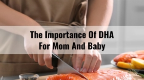 The Importance Of DHA For Mom And Baby