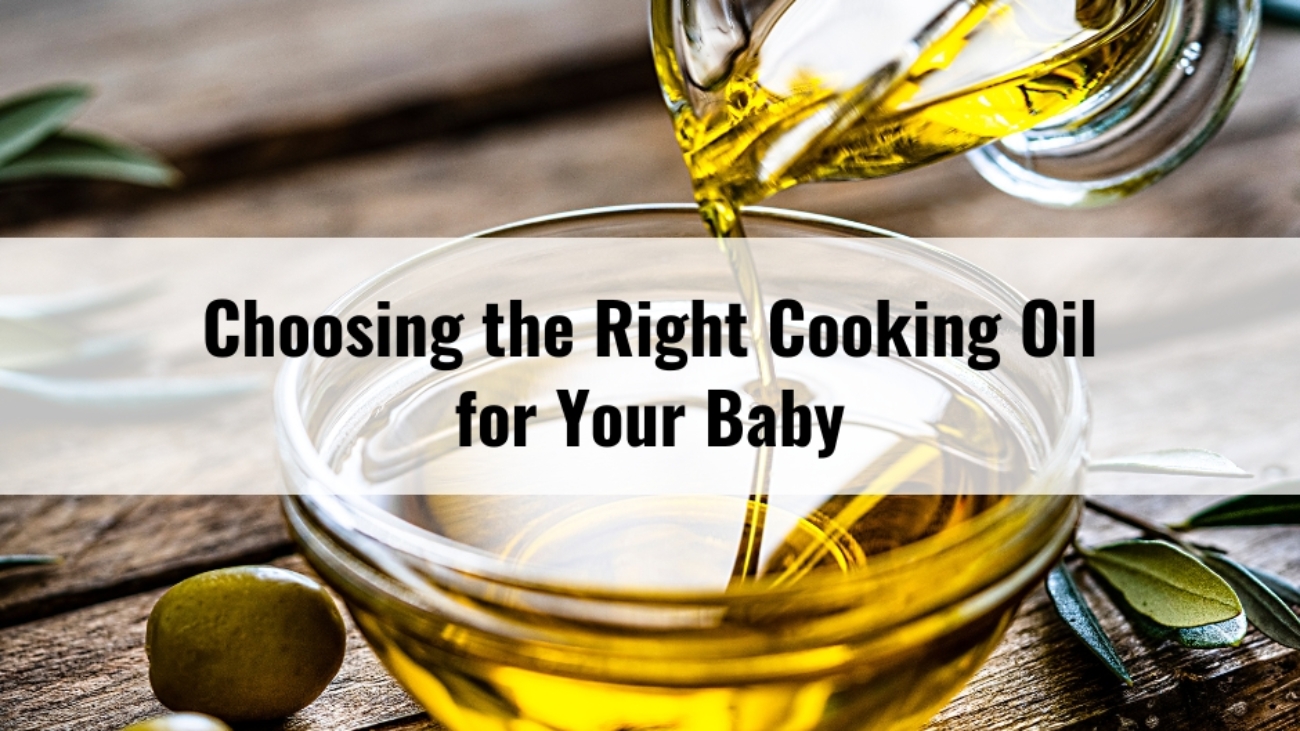 Choosing the Right Cooking Oil for Your Baby