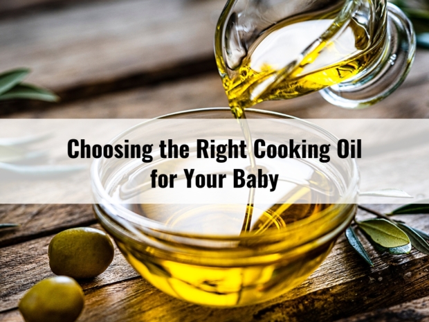 Choosing the Right Cooking Oil for Your Baby